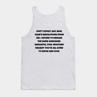 No new year's resolutions from me Tank Top